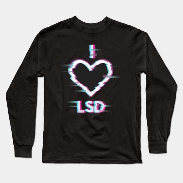 LSD Tshirt I Love LSD Long Sleeve T-Shirt by avshirtnation